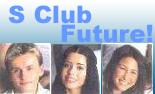 S Club Future